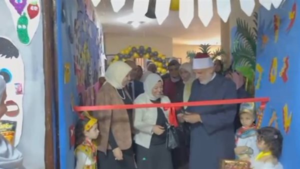 افتتاح معرض الوسائل التعليمية لرياض الأطفال بمنطقة الفيوم الأزهرية